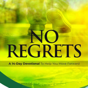 No Regrets: 14-Day Devotional to Help You Move Forward